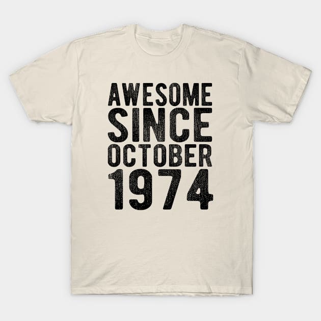 Awesome since October 1974 T-Shirt by SKHR-M STORE